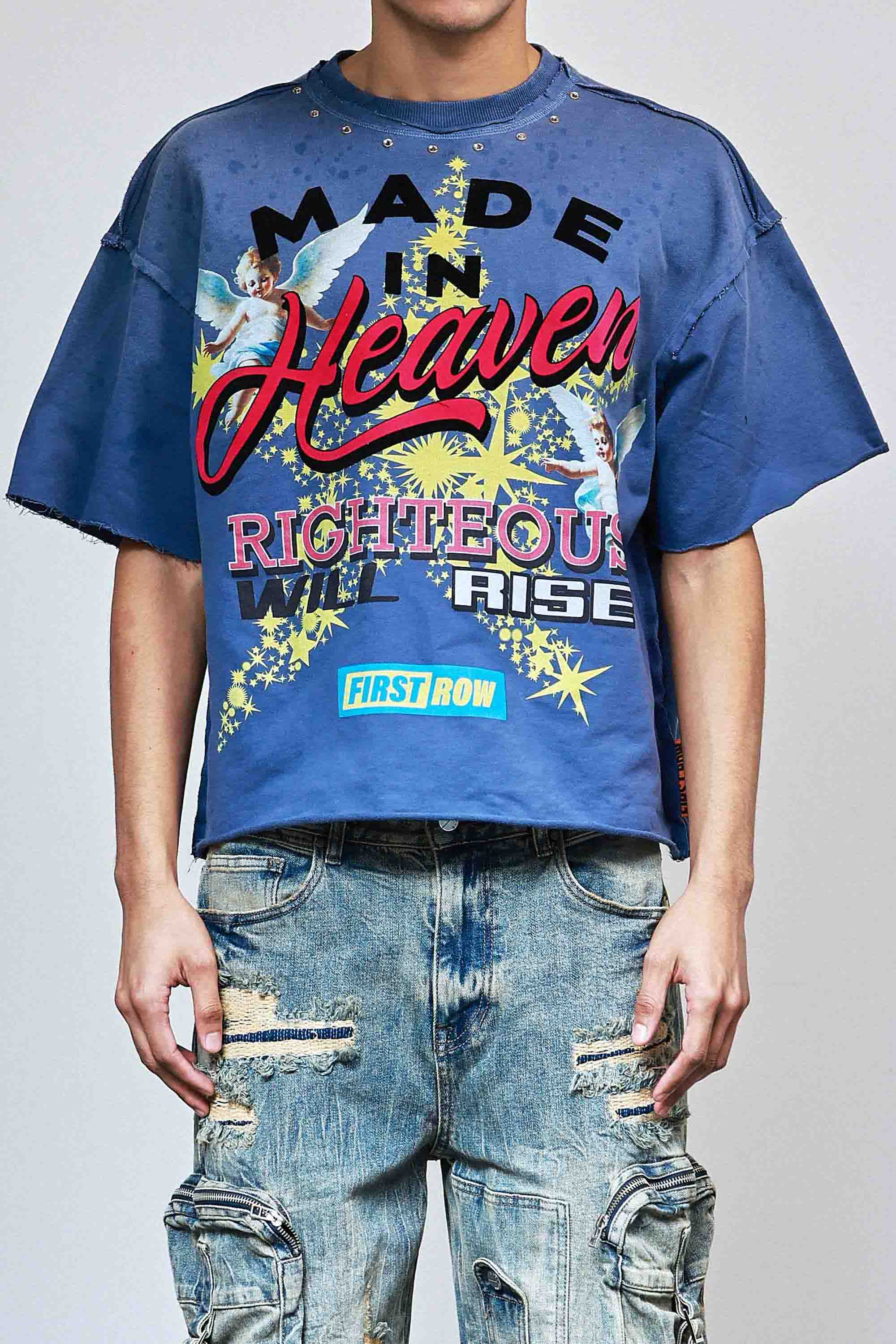 First Row T-shirt  " Made In Heaven RIGHTEOUS WILL RISE "